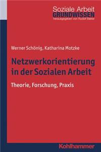 Netzwerkorientierung in Der Sozialen Arbeit