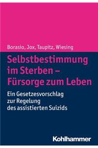 Selbstbestimmung Im Sterben - Fursorge Zum Leben