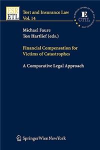 Financial Compensation for Victims of Catastrophes: A Comparative Legal Approach