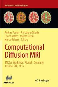 Computational Diffusion MRI: Miccai Workshop, Munich, Germany, October 9th, 2015