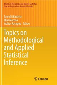 Topics on Methodological and Applied Statistical Inference