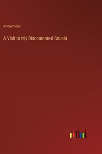 A Visit to My Discontented Cousin