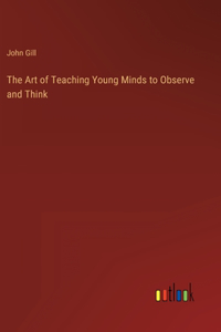 Art of Teaching Young Minds to Observe and Think