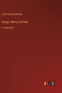 Songs, Merry and Sad