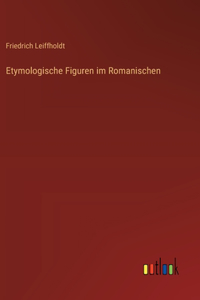 Etymologische Figuren im Romanischen