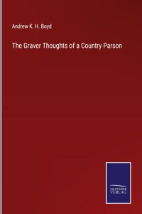 Graver Thoughts of a Country Parson
