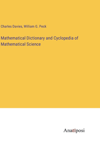 Mathematical Dictionary and Cyclopedia of Mathematical Science