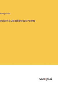 Walden's Miscellaneous Poems