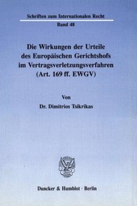 Die Wirkungen Der Urteile Des Europaischen Gerichtshofs Im Vertragsverletzungsverfahren (Art. 169 Ff. Ewgv)