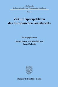 Zukunftsperspektiven Des Europaischen Sozialrechts