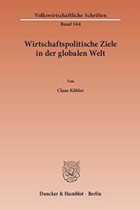 Wirtschaftspolitische Ziele in Der Globalen Welt
