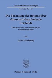 Die Bedeutung Des Irrtums Uber Taterschaftsbegrundende Umstande