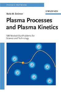 Plasma Processes and Plasma Kinetics
