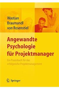 Angewandte Psychologie Fur Projektmanager. Ein Praxisbuch Fur Das Erfolgreiche Projektmanagement