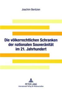 Die Voelkerrechtlichen Schranken Der Nationalen Souveraenitaet Im 21. Jahrhundert