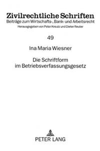 Die Schriftform Im Betriebsverfassungsgesetz