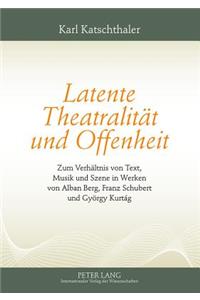 Latente Theatralitaet Und Offenheit