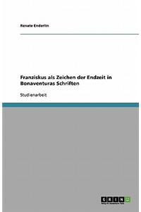 Franziskus als Zeichen der Endzeit in Bonaventuras Schriften