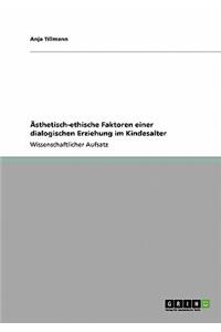 Ästhetisch-ethische Faktoren einer dialogischen Erziehung im Kindesalter