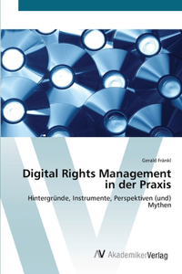 Digital Rights Management in der Praxis