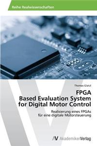 FPGA Based Evaluation System for Digital Motor Control