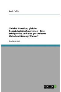 Gleiche Situation, gleiche Gesprächsteilnehmerinnen - Eine erfolgreiche und eine gescheiterte Klatschinitiierung