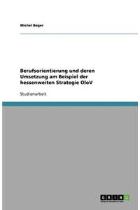 Berufsorientierung und deren Umsetzung am Beispiel der hessenweiten Strategie OloV