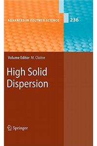 High Solid Dispersions