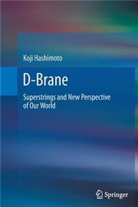 D-Brane: Superstrings and New Perspective of Our World