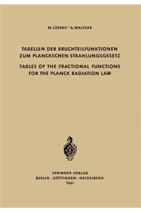Tabellen der Bruchteilfunktionen zum Planckschen Strahlungsgesetz / Tables of the Fractional Functions for the Planck Radiation Law
