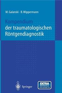 Kompendium der traumatologischen Röntgendiagnostik