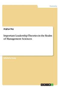 Important Leadership Theories in the Realm of Management Sciences