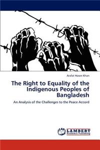 Right to Equality of the Indigenous Peoples of Bangladesh