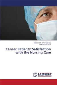 Cancer Patients' Satisfaction with the Nursing Care