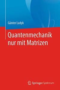 Quantenmechanik Nur Mit Matrizen