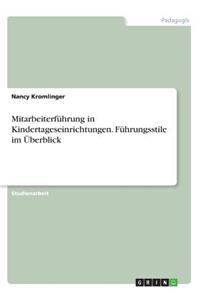 Mitarbeiterführung in Kindertageseinrichtungen. Führungsstile im Überblick