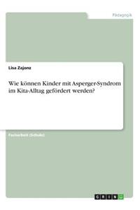 Wie können Kinder mit Asperger-Syndrom im Kita-Alltag gefördert werden?