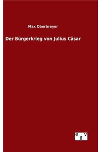 Der Bürgerkrieg von Julius Cäsar