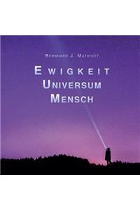 Ewigkeit Universum Mensch