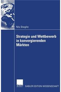 Strategie Und Wettbewerb in Konvergierenden Märkten