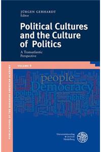 Political Cultures and the Culture of Politics