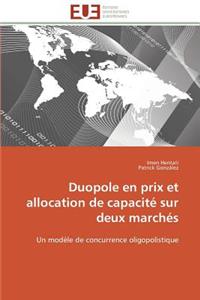 Duopole En Prix Et Allocation de Capacité Sur Deux Marchés