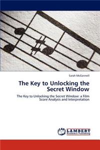 Key to Unlocking the Secret Window