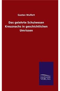 Das gelehrte Schulwesen Kreuznachs in geschichtlichen Umrissen