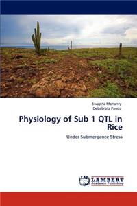 Physiology of Sub 1 QTL in Rice