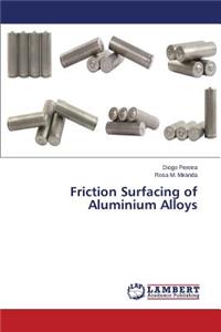 Friction Surfacing of Aluminium Alloys
