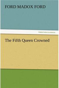 Fifth Queen Crowned