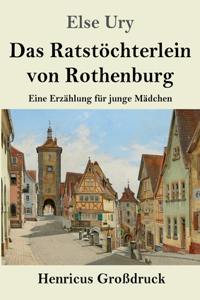 Ratstöchterlein von Rothenburg (Großdruck)