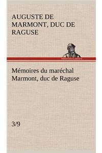 Mémoires du maréchal Marmont, duc de Raguse (3/9)