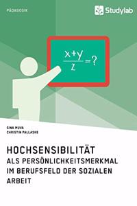 Hochsensibilität als Persönlichkeitsmerkmal im Berufsfeld der Sozialen Arbeit